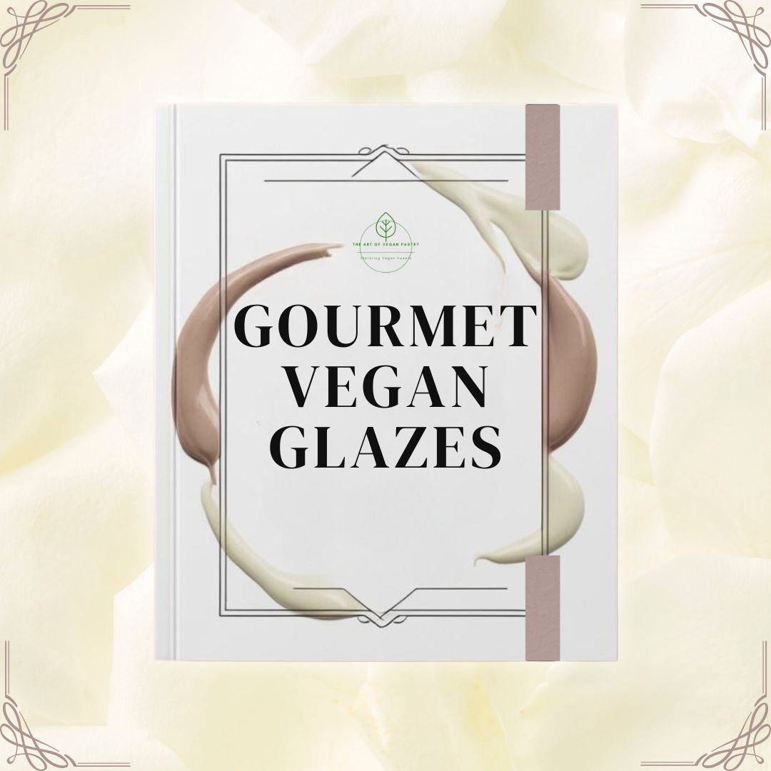 Vegan Gourmet Glazes (Techniques and Recipes for a High-End Pastry Finish)